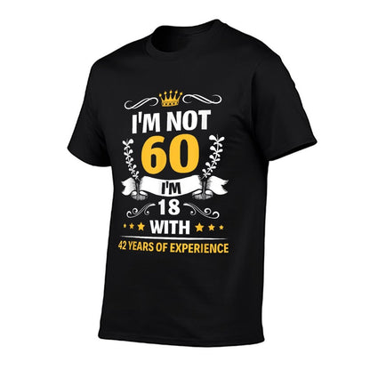 I'm Not 60 I'm 18 with 42 Years of Experience 60th Birthday  Slim-fit Cut T-Shirt