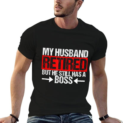Funny Wife My Husband Retired But He Still Has A Boss  Lightweight T-Shirt