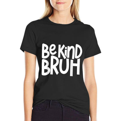 Be Kind Bruh Anti Bullying Kindness Week Unity Day  Trendy Pattern T-Shirt