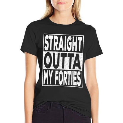 Straight Outta My Forties 40s Funny 50th Birthday Gift  Tagless Design T-Shirt