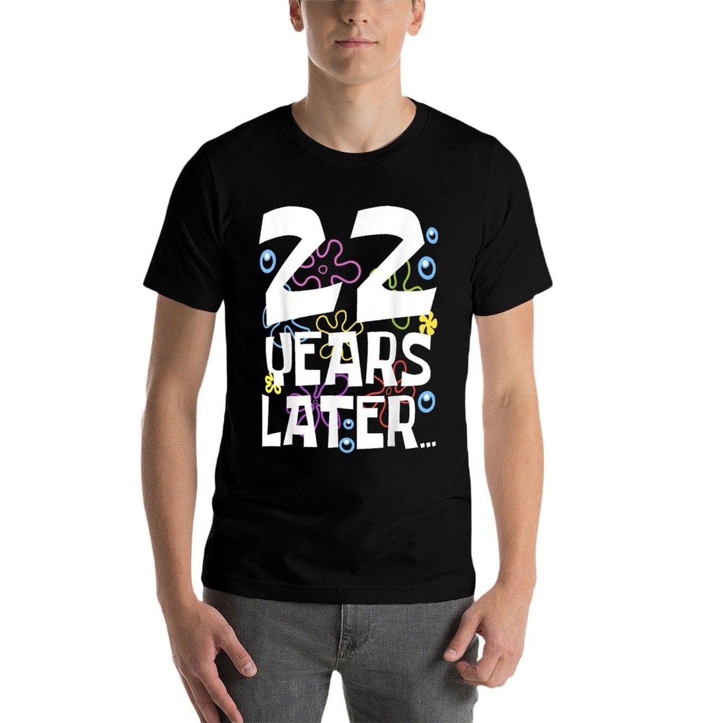 22 YEARS LATER 22nd 22 Year Old Birthday Gifts Women Men  Graphic-printed T-Shirt