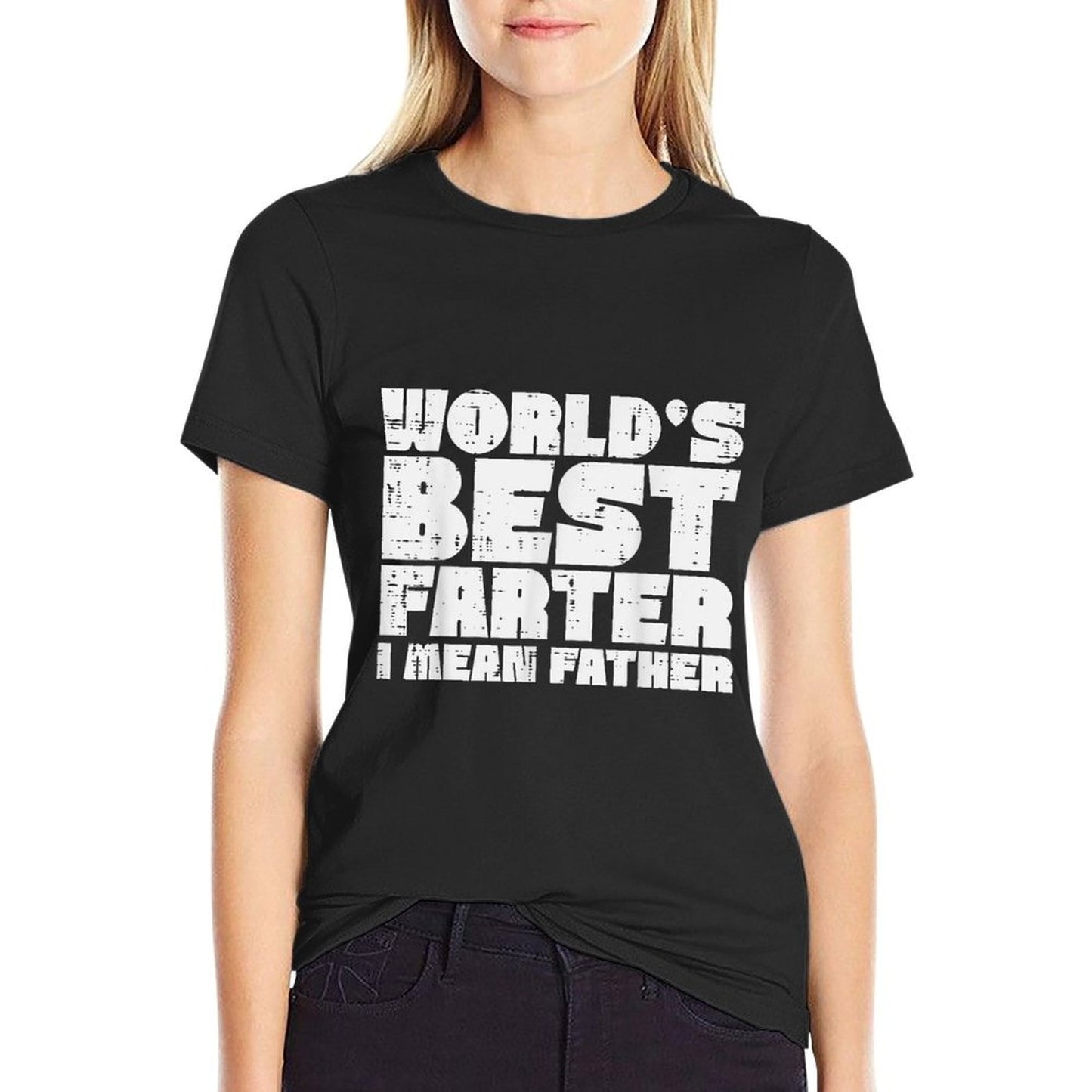 Worlds Best Farter I Mean Father Funny Fathers Day Dad Papa Comfortable T-Shirt