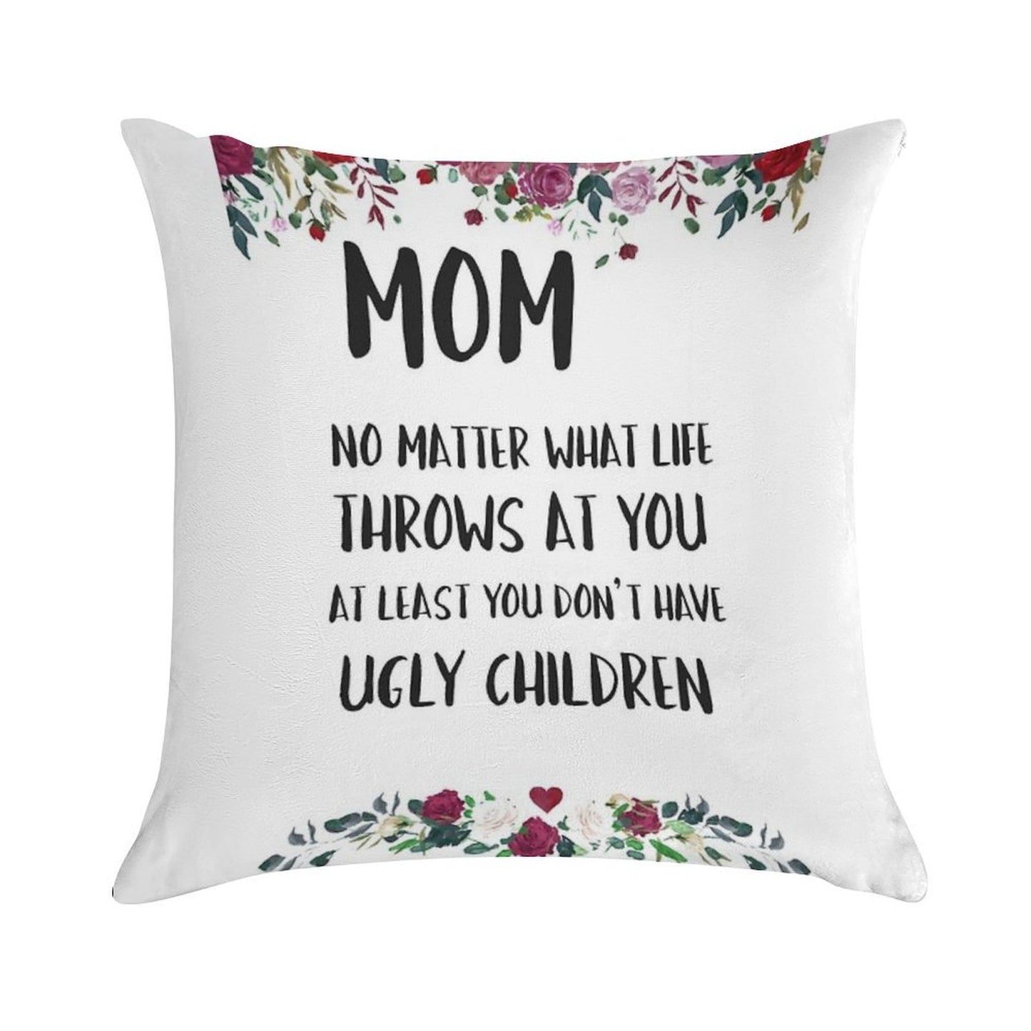 At Least You Don't Have Ugly Children... Soft Ultra-Soft Texture Throw Pillow