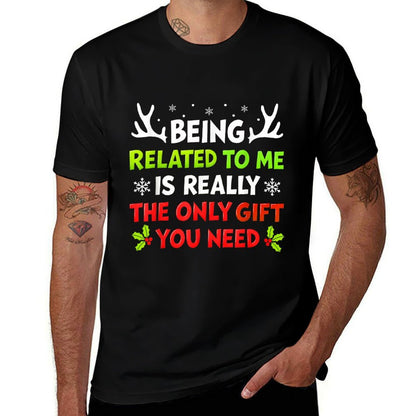 Being Related to Me Funny Christmass Women Men Family  Trendy Pattern T-Shirt