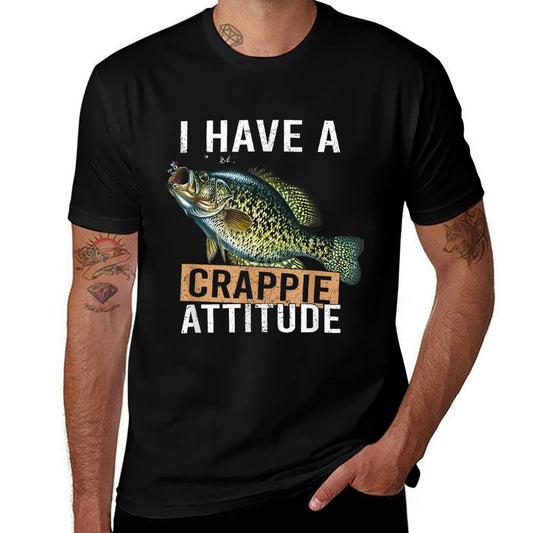 I Have A Crappie Attitude Fishing  Stretchy T-Shirt