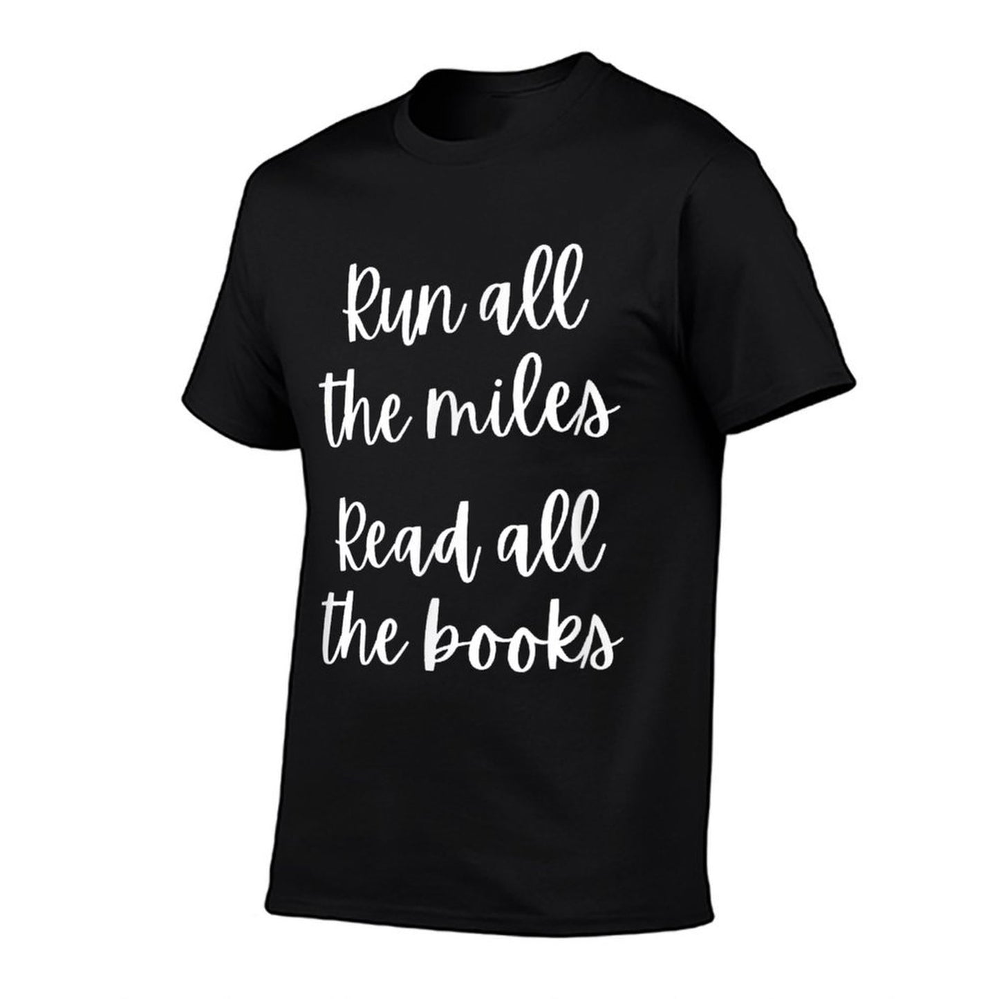 Run All The Miles Funny Running Bookish Book Lovers Runner  High-quality Stitching T-Shirt