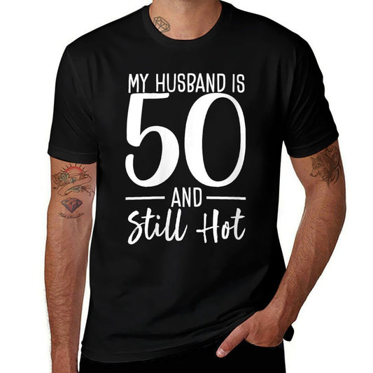 My Husband Is 50 And Still Hot 50th Birthday For Wife Women  Rolled Sleeves T-Shirt