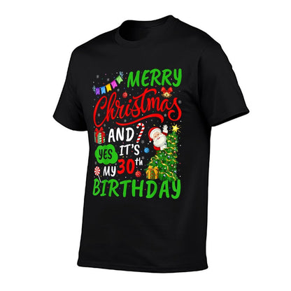 Merry Christmas And Yes It's My 30th Birthday Christmas  Summer-ready Fabric T-Shirt