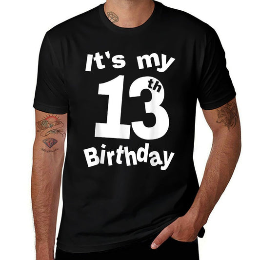 It's My 13th Birthday Thirteen Year Old Boys Or Girls Design Comfortable T-Shirt