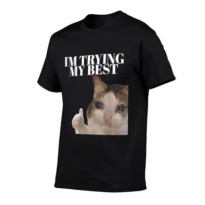 I&#39;m Trying My Best Funny Crying Cat Meme For Men Women Kids  Trendy Pattern T-Shirt