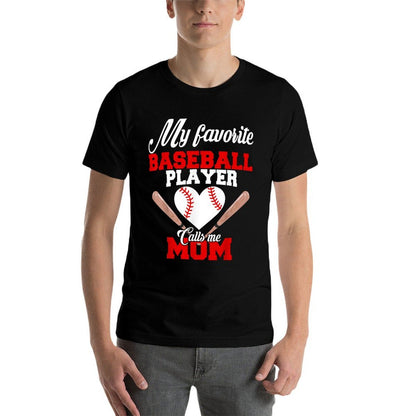 My Favorite Baseball Player Calls Me Mom T Women Gift  Tagless Design T-Shirt