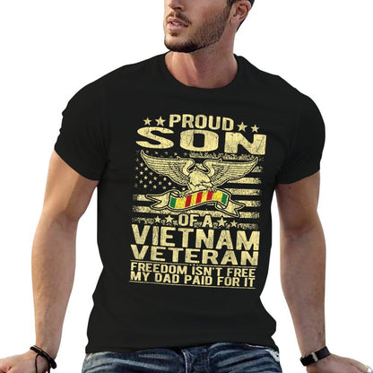 Freedom Isn't Free - Proud Son Of A Vietnam Veteran Gift  Durable T-Shirt