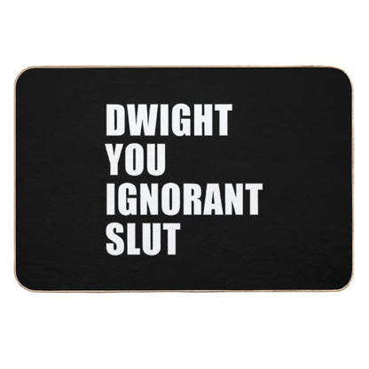 Dwight You Ignorant Slut (Black)  Absorbent Bath Mat