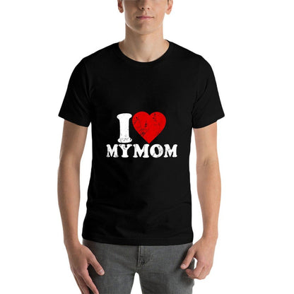 I Love My Mom  Quick-drying T-Shirt