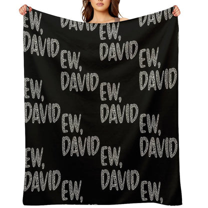 Ew, David. The Leopard Print Iconic Schitt's Creek Alexis Rose to David Rose Quote Easy Care Throw Blanket