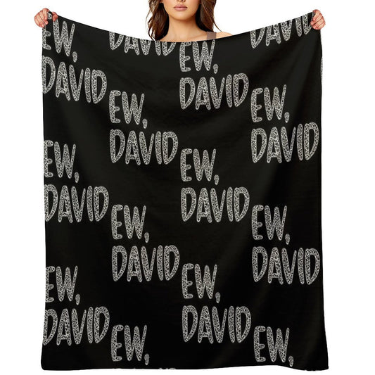 Ew, David. The Leopard Print Iconic Schitt's Creek Alexis Rose to David Rose Quote Easy Care Throw Blanket