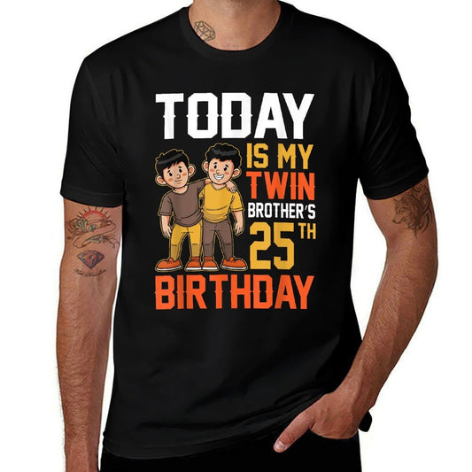 Today Is My Twin Brother's 25th Birthday Happy 25 Years Old  Affordable Price T-Shirt