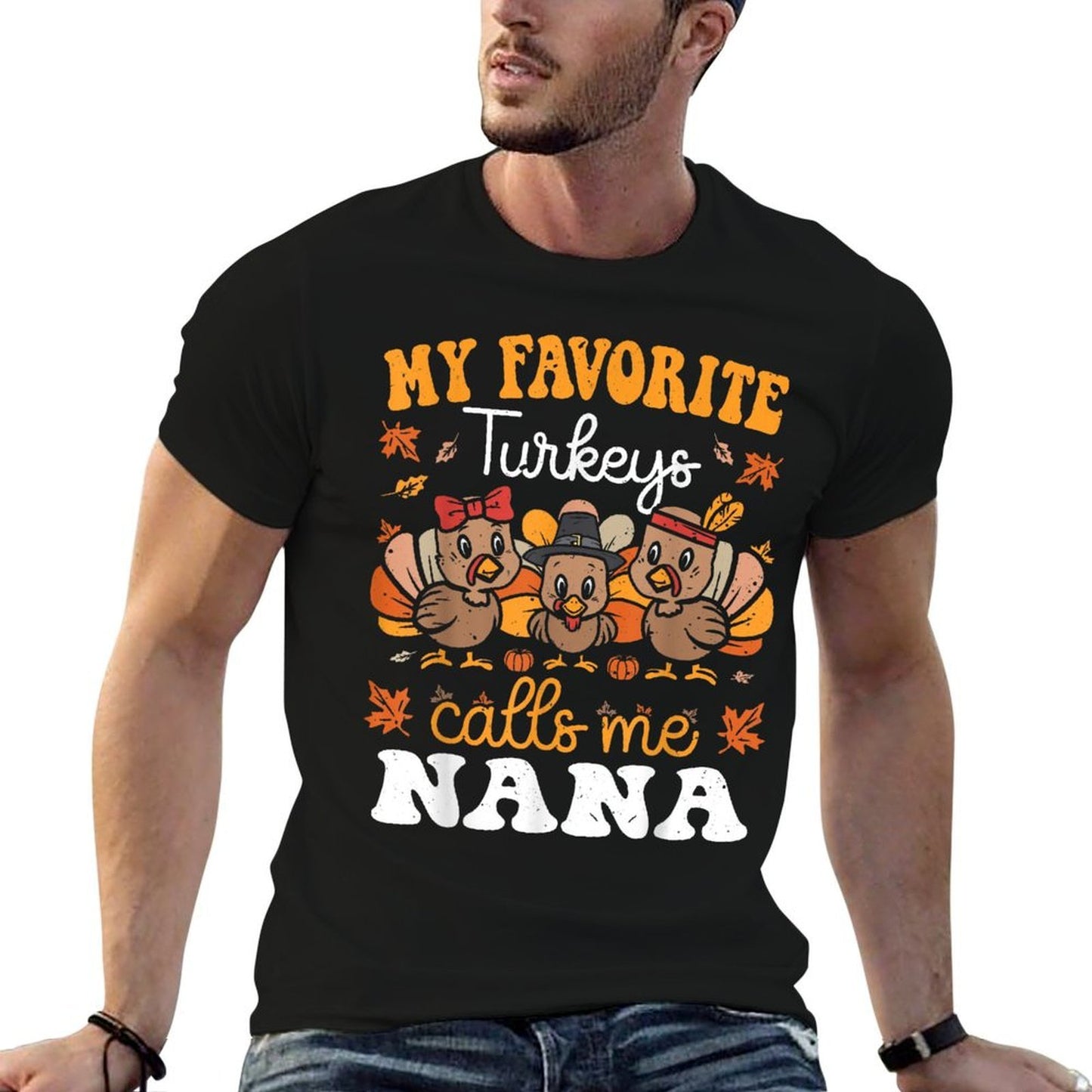 My Favorite Turkeys Calls Me Nana Cute Thanksgiving Grandma  Breathable T-Shirt