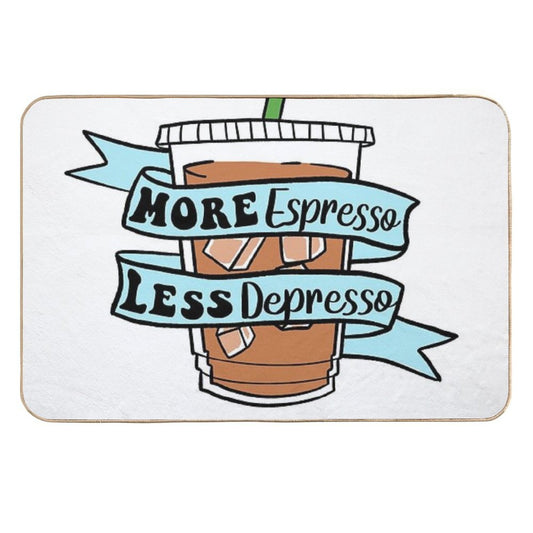 More Espresso Less Depresso  Fade-Resistant Bath Mat