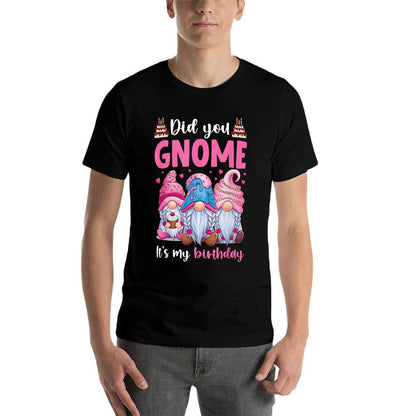 Did You Gnome It&#39;s My Birthday Gnomes Gifts for Women Girls Comfortable T-Shirt