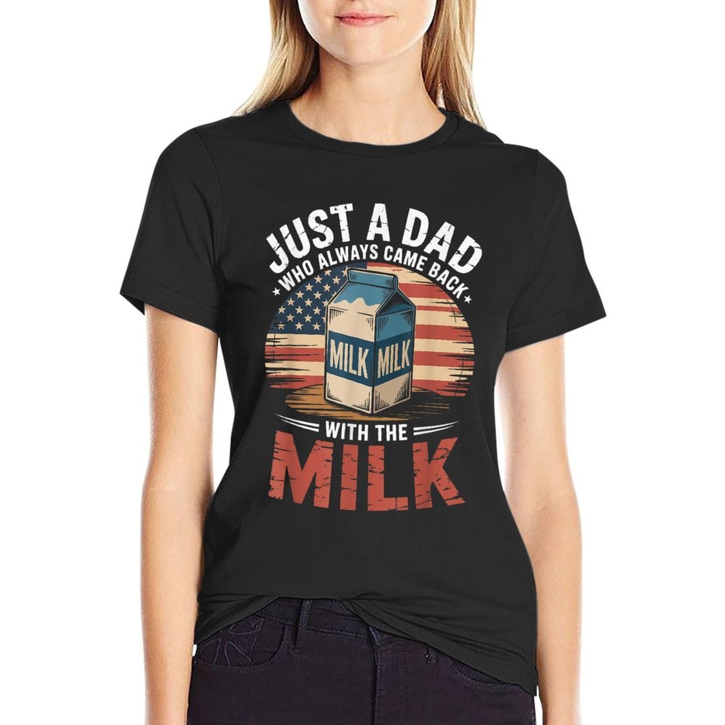 Just A Dad Who Always Came Back With The Milk American  Graphic-printed T-Shirt