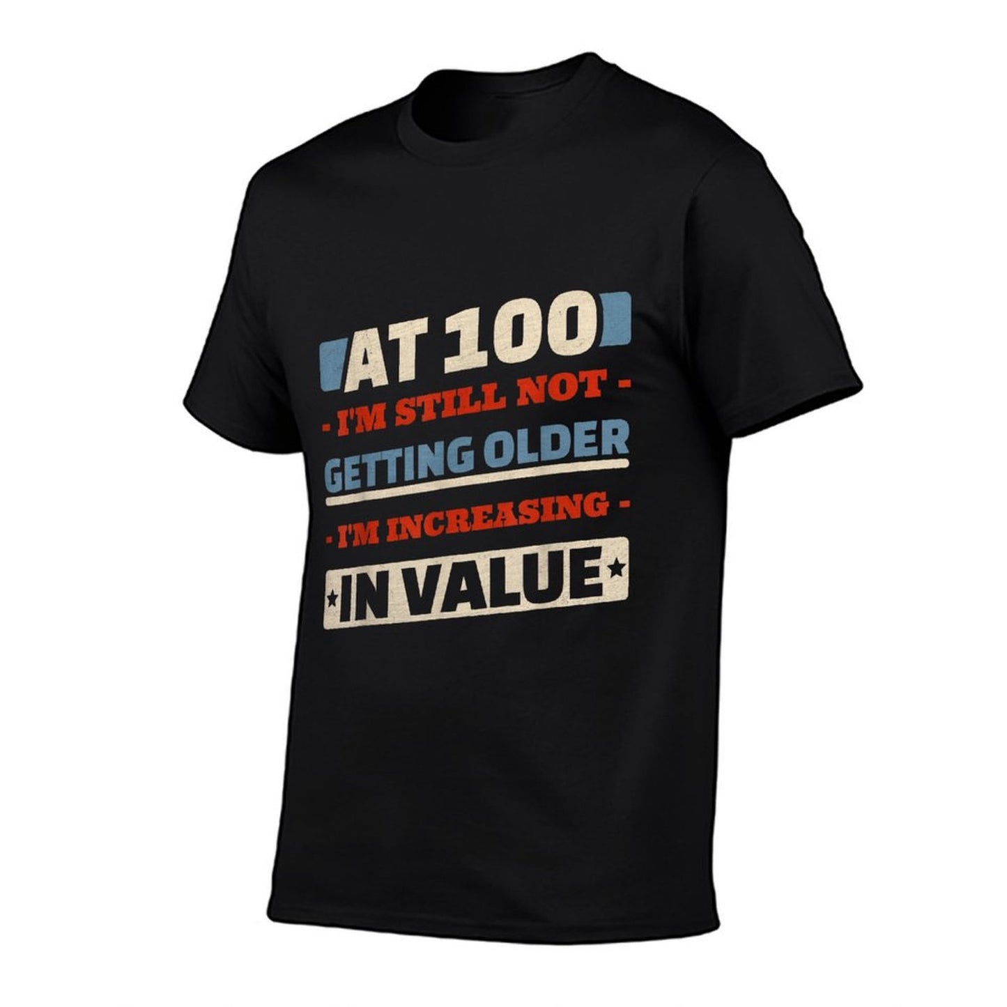100 Year Old Not Getting Older Quotes 100th Birthday  Stretchy T-Shirt