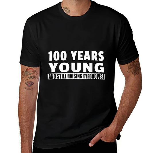 100th Birthday - Funny Centenarian Senior Citizen Joke  Cotton T-Shirt