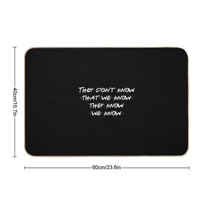 They Don't Know That We Know...  Repositionable Bath Mat