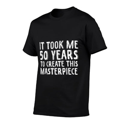 Funny 50 Years To Create This Masterpiece 50th Birthday Gag  Slim-fit Cut T-Shirt
