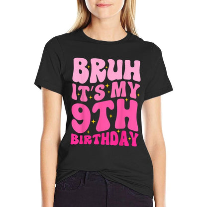 Bruh It's My 9th Birthday 9 Year Old 9yr Cute Groovy Pink Comfortable T-Shirt