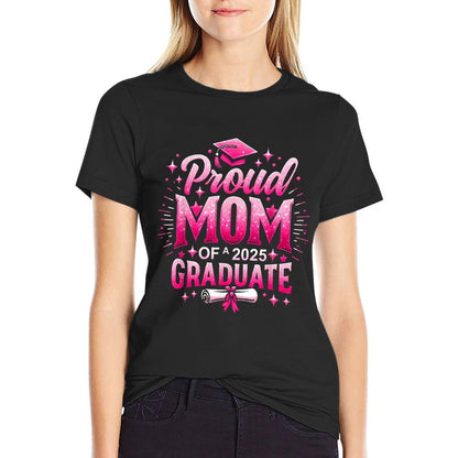 Proud Mom Of A 2025 Graduate Pink Senior Gift For Graduation  Wrinkle-resistant T-Shirt