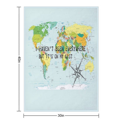 I Haven't Been Everywhere But It's on My List - Travel Quote Velvety-soft Throw Blanket