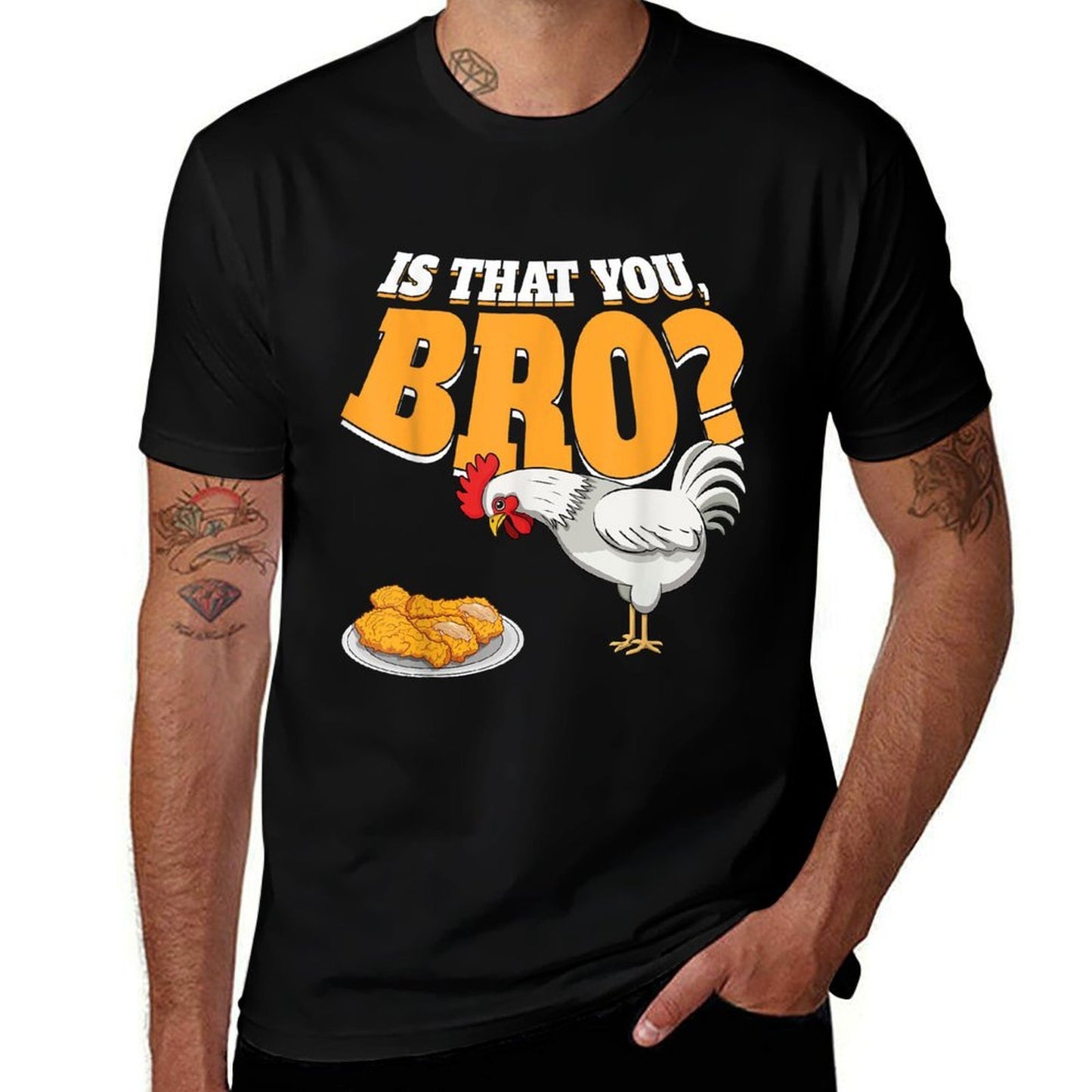 Is That You Bro Funny Chicken Nuggets Fried Chicken  Wrinkle-resistant T-Shirt