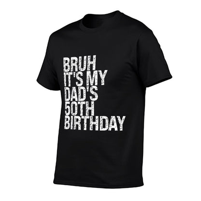 Bruh It&#39;s My King Dad&#39;s 50th Birthday OMG Crown Happy Funny  Trendy Pattern T-Shirt
