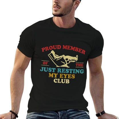Proud Member Of Just Resting My Eyes Club Dad Fathers Day  Wrinkle-resistant T-Shirt