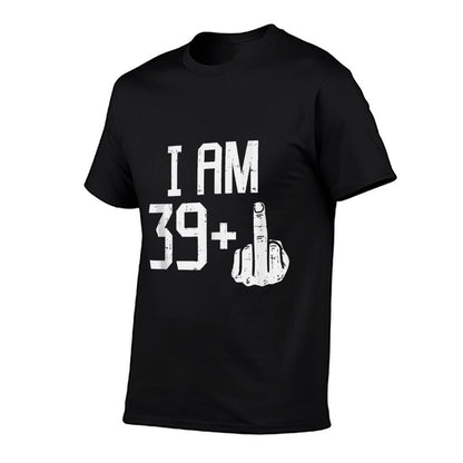 Mens 39 Plus Middle Finger Funny 40 Years Old 40th Birthday Gift  Fade-proof Color T-Shirt