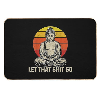 Buddha Meditation Let That Shit Go  Rapid-Drying Bath Mat