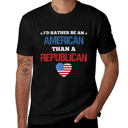 Anti Trump Id Rather Be American Than Republican Patriotic  Wrinkle-resistant T-Shirt
