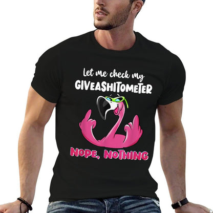 Funny Flamingo Let Me Check My Giveashitometer Nope Nothing  Durable T-Shirt