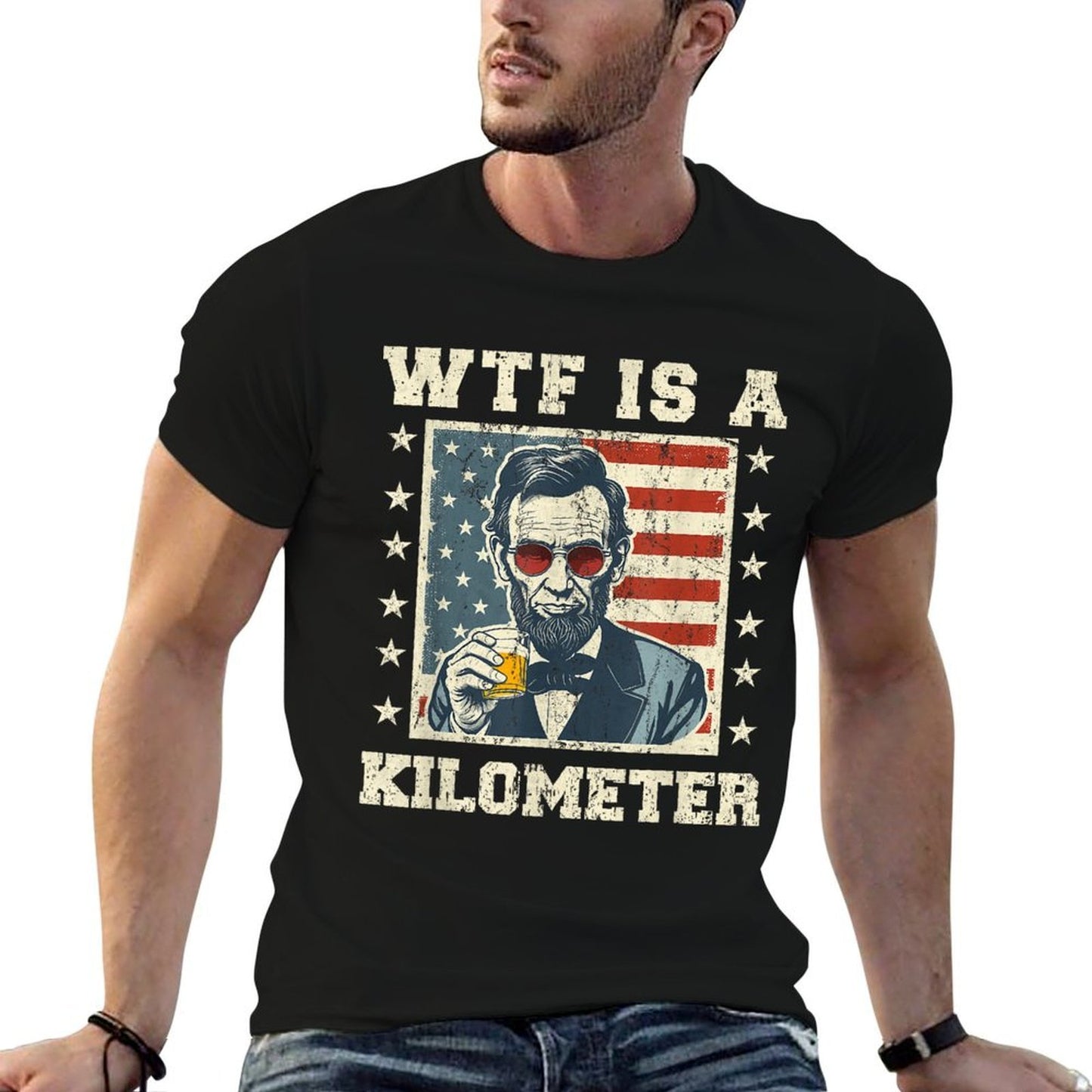WTF Is A Kilometer Abe Lincoln July 4th Funny Patriotic  Stretchy T-Shirt