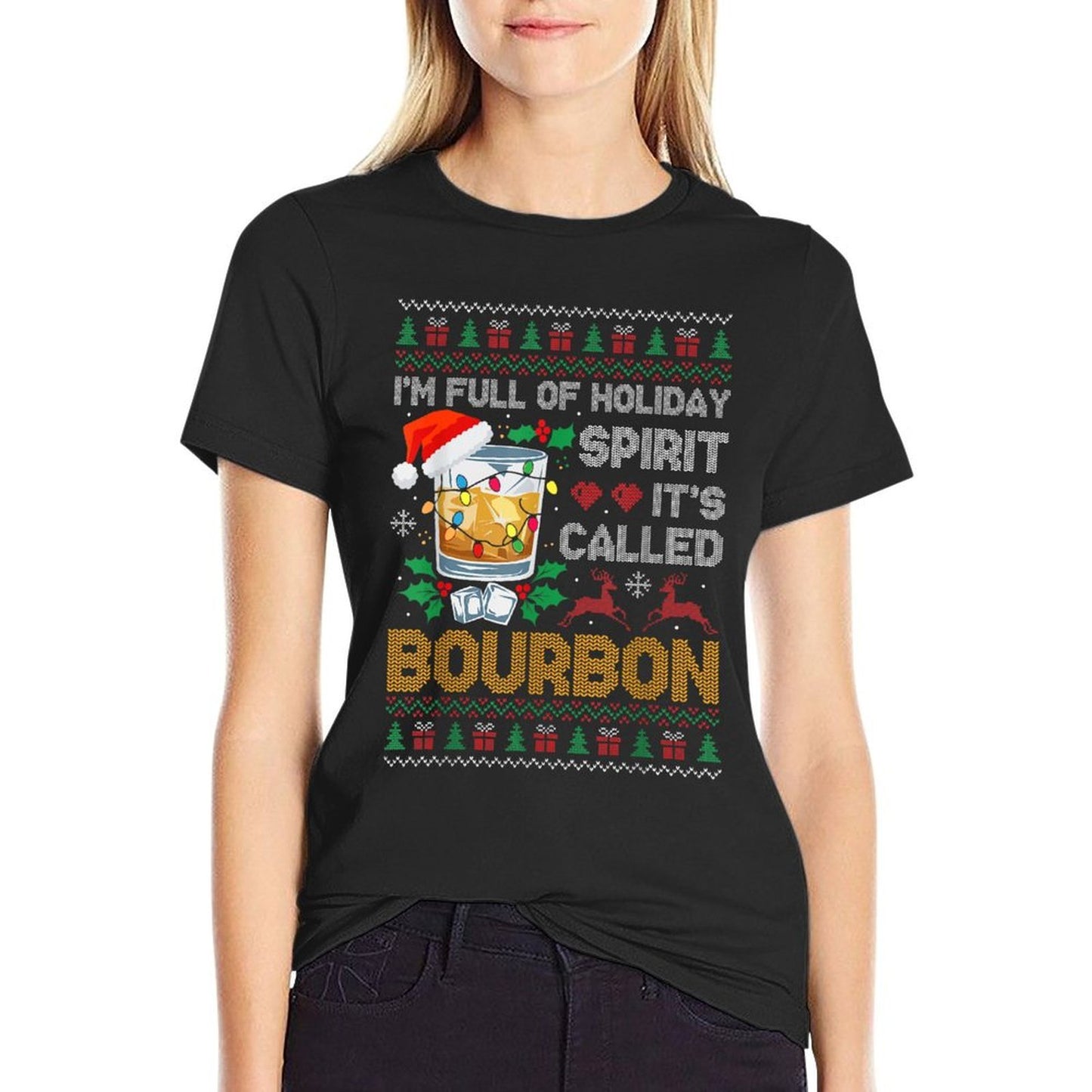 Im Full Of Holiday Spirit Bourbon Ugly Xmas Sweater Pajamas  Durable T-Shirt