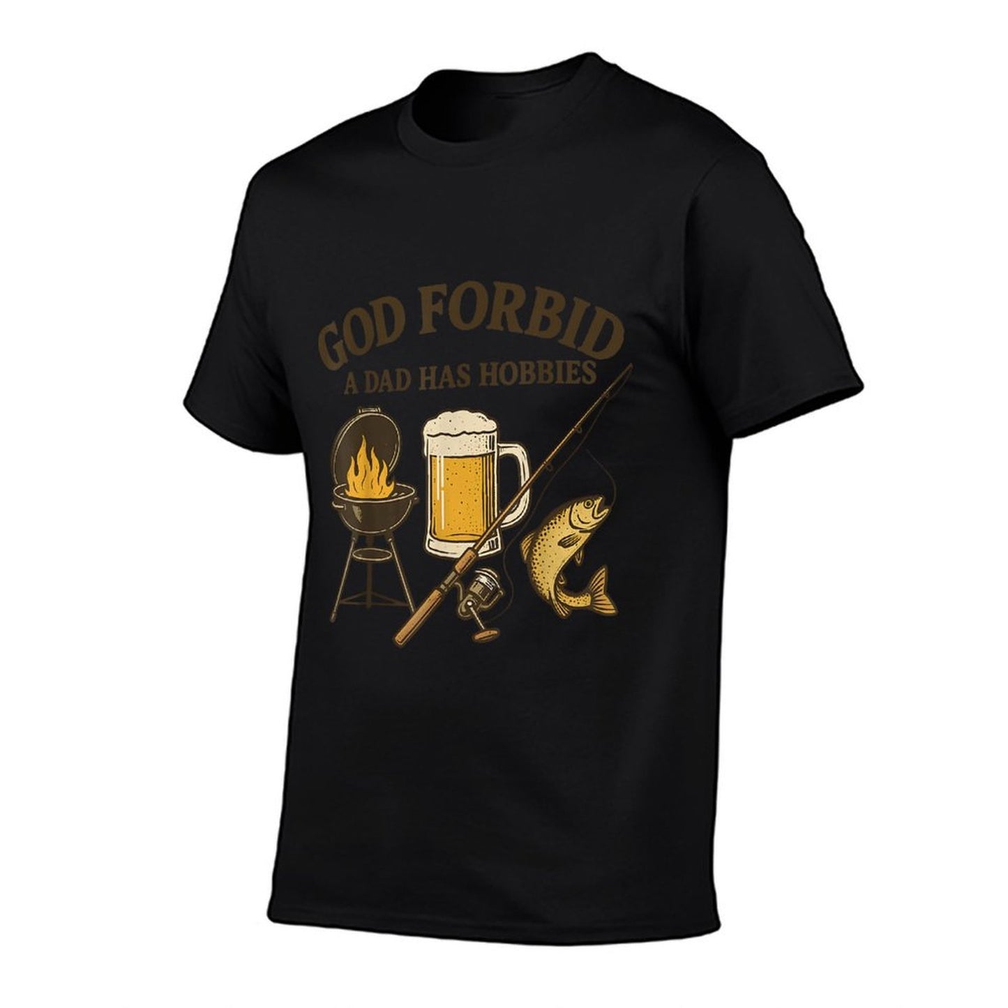 God Forbid A Dad Has Hobbies Fathers Day BBQ Fishing Lover  Graphic-printed T-Shirt