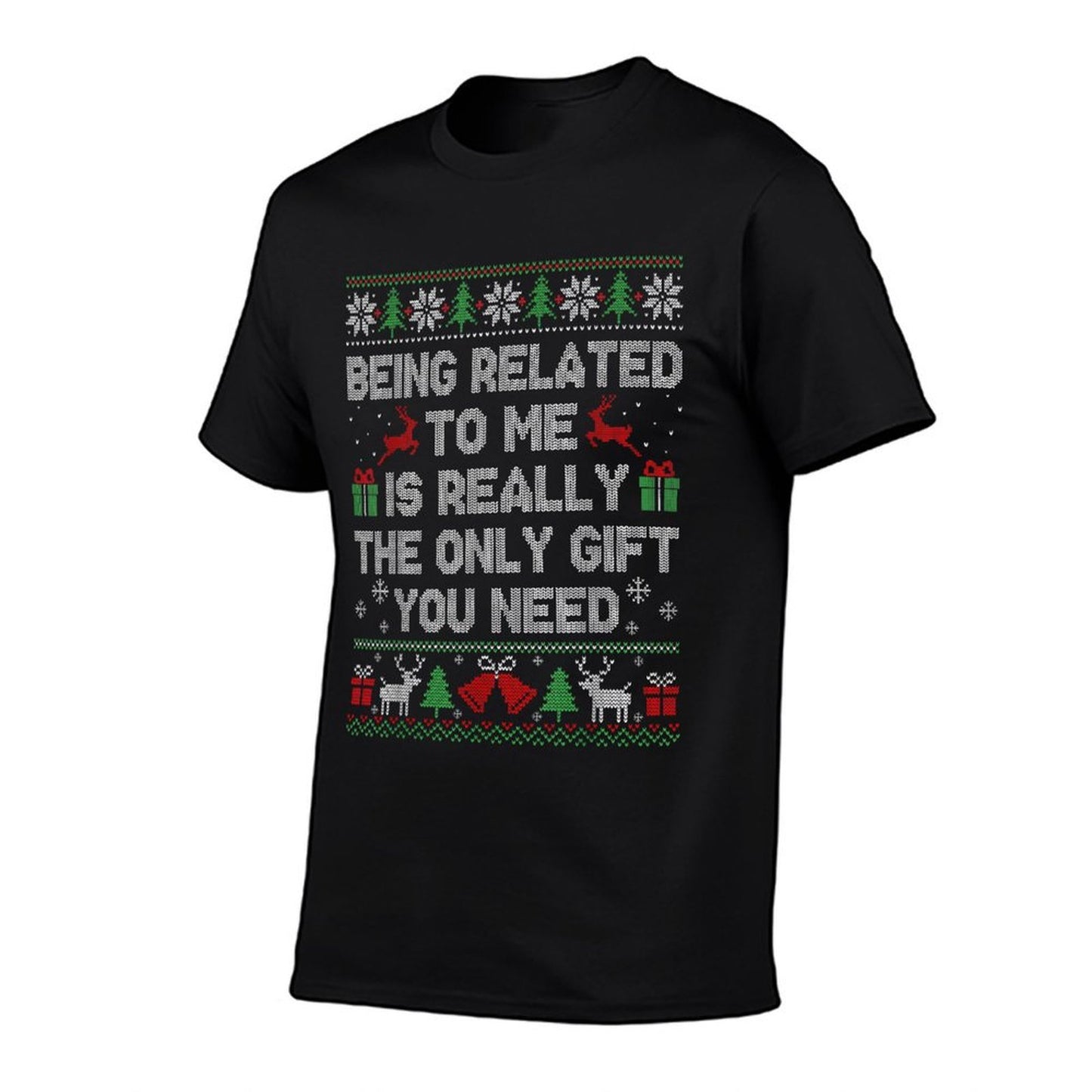 Being Related to Me Funny Ugly Christmas Sweaters Men Women  Relaxed-fit T-Shirt