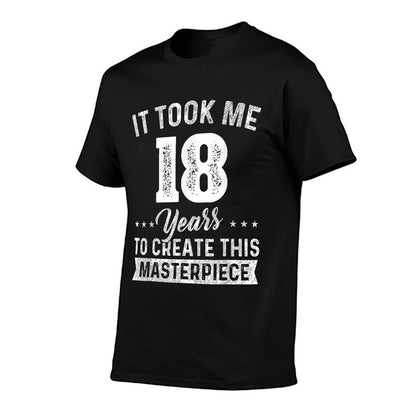It Took Me 18 Years Masterpiece 18th Birthday 18 Years Old  Affordable Price T-Shirt