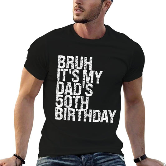 Bruh It&#39;s My King Dad&#39;s 50th Birthday OMG Crown Happy Funny  Trendy Pattern T-Shirt