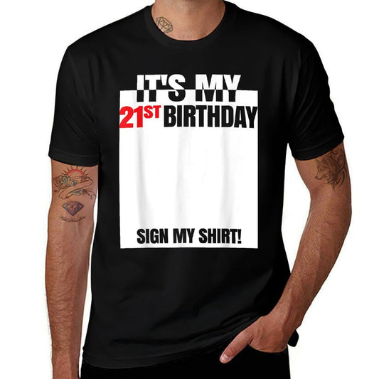 It's My 21st Birthday Party 21 Years Old Boy Girl Sign My  Fade-proof Color T-Shirt