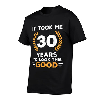 It Took Me 30 Years To Look This Good Happy 30th Birthday  Eco-friendly Material T-Shirt