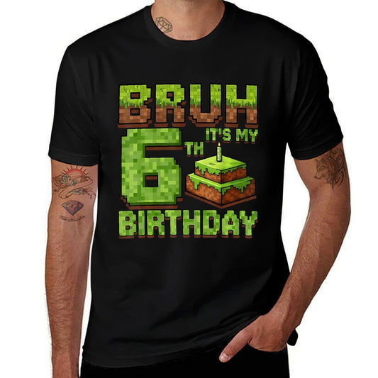 Funny Birthday Boy Bruh It's My 6th Birthday Game Pixel  Cotton T-Shirt