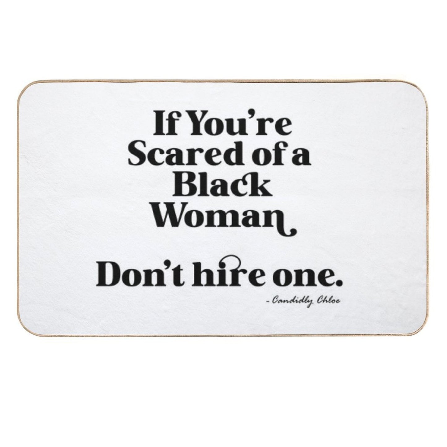 Scared of A Black Woman Tee  Repositionable Bath Mat