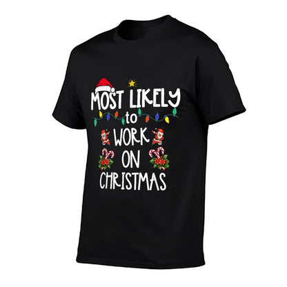 Most Likely To Work On Christmas Xmas  Trendy Pattern T-Shirt